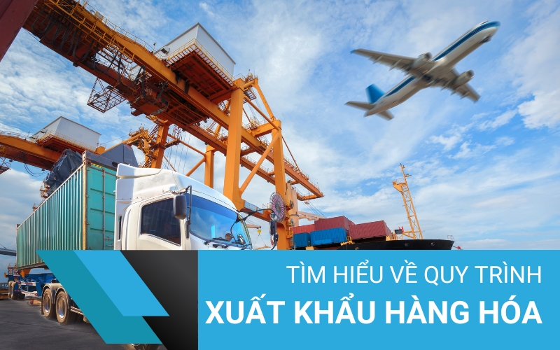 quy trình xuất khẩu hàng hóa