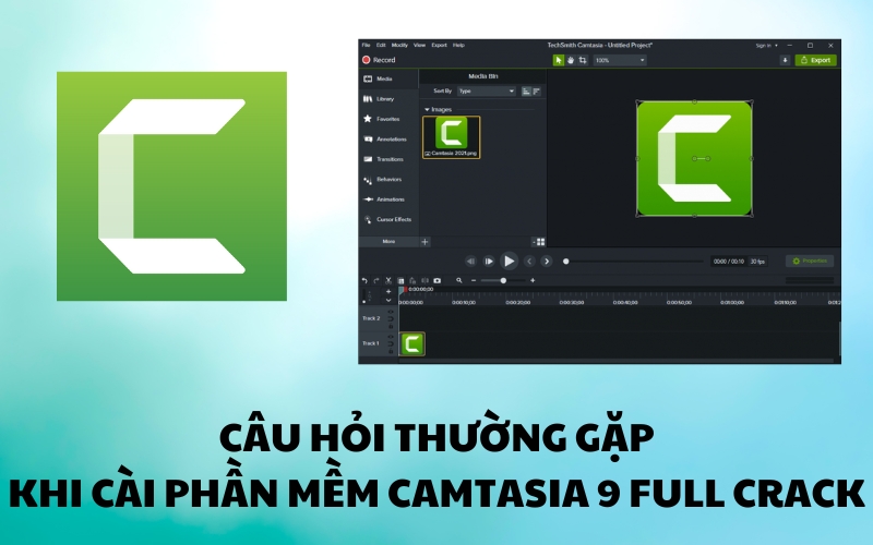 câu hỏi thường gặp khi cài đặt phần mềm camtasia