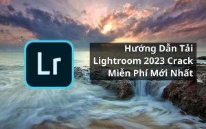 tải lightroom 2023 crack