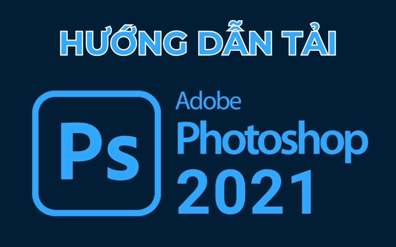 tải photoshop 2021