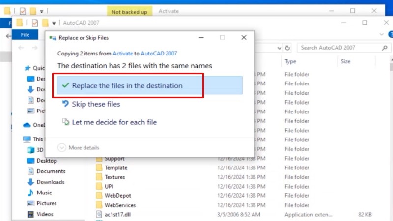 chọn Replace the files in the destination