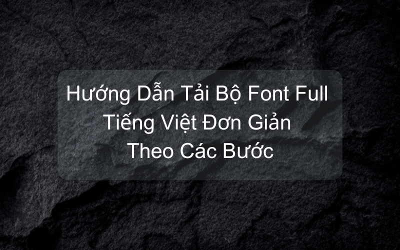 tải bộ font full tiếng việt