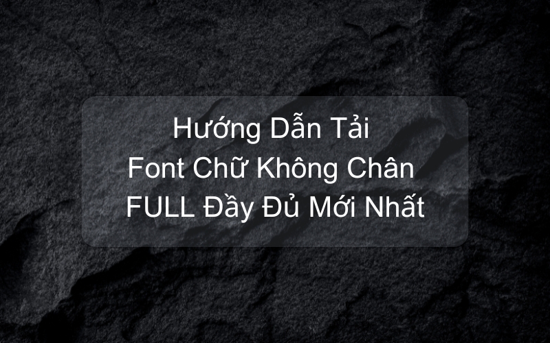 tải font chữ không chân