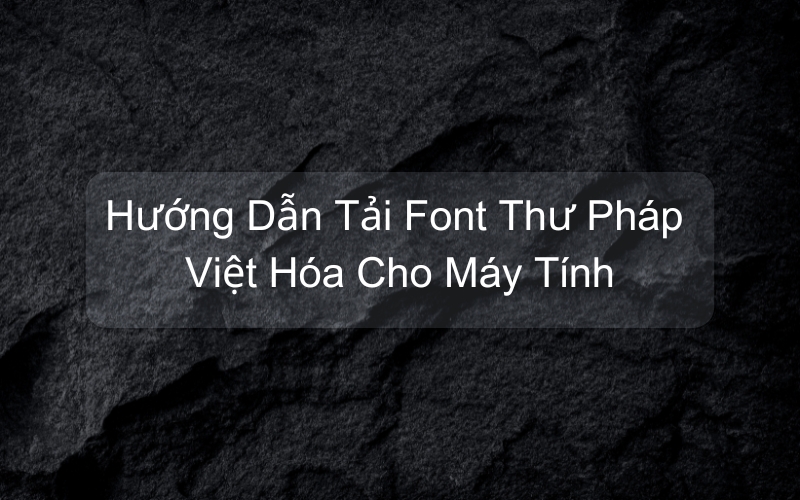 tải font thư pháp việt hóa