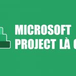 Microsoft Project là gì